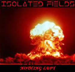 Isolated Fields : Nothing Left